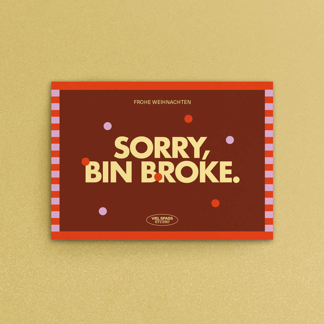 "Sorry, bin broke" Postkarte, Din A6 – Viel Spass Studio
